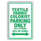 Textile Fabric Colorist Parking Only All Others Will Be Towed Aluminum Metal Sign Plate