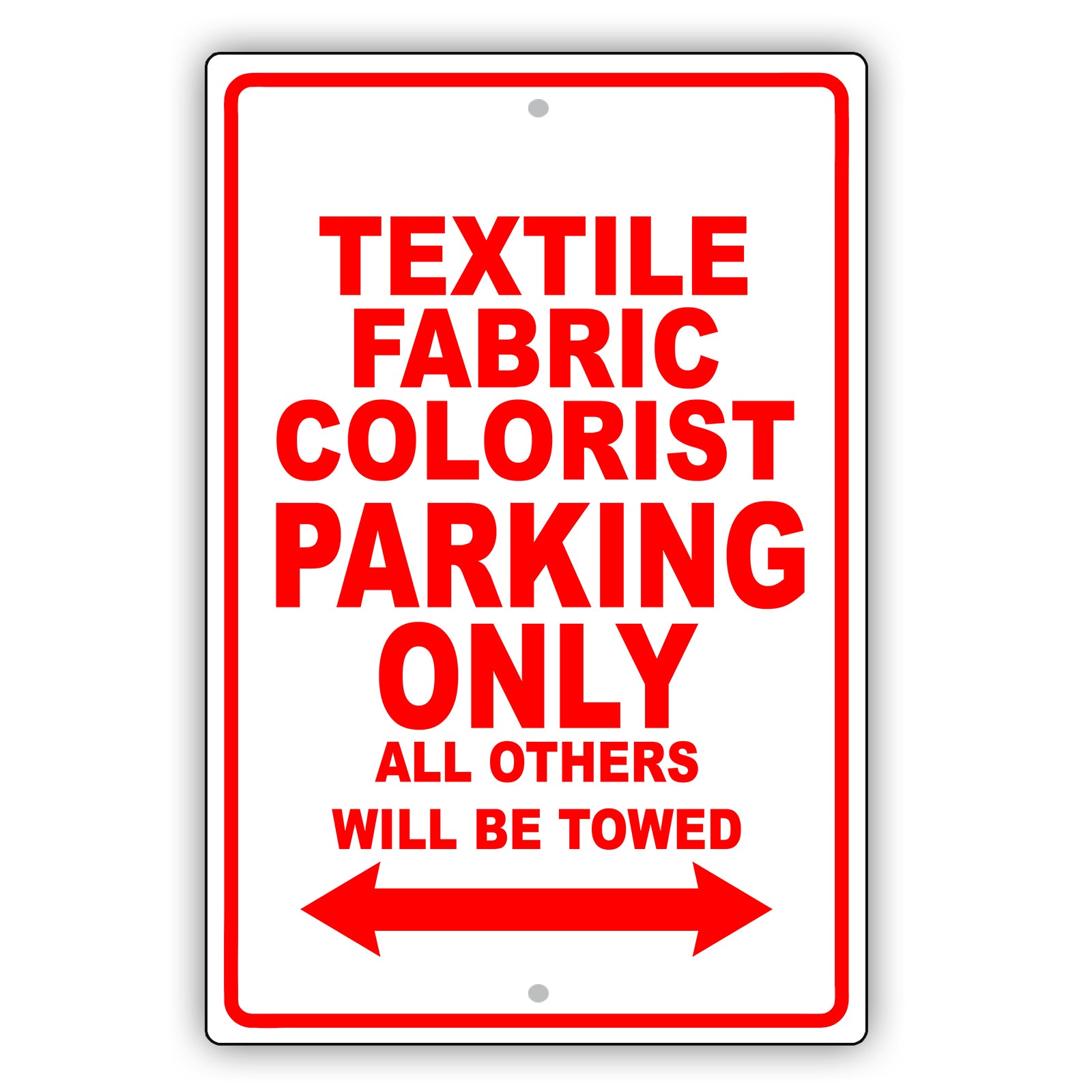 Textile Fabric Colorist Parking Only All Others Will Be Towed Aluminum Metal Sign Plate