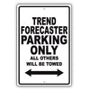 Trend Forecaster Parking Only All Others Will Be Towed Aluminum Metal Sign Plate