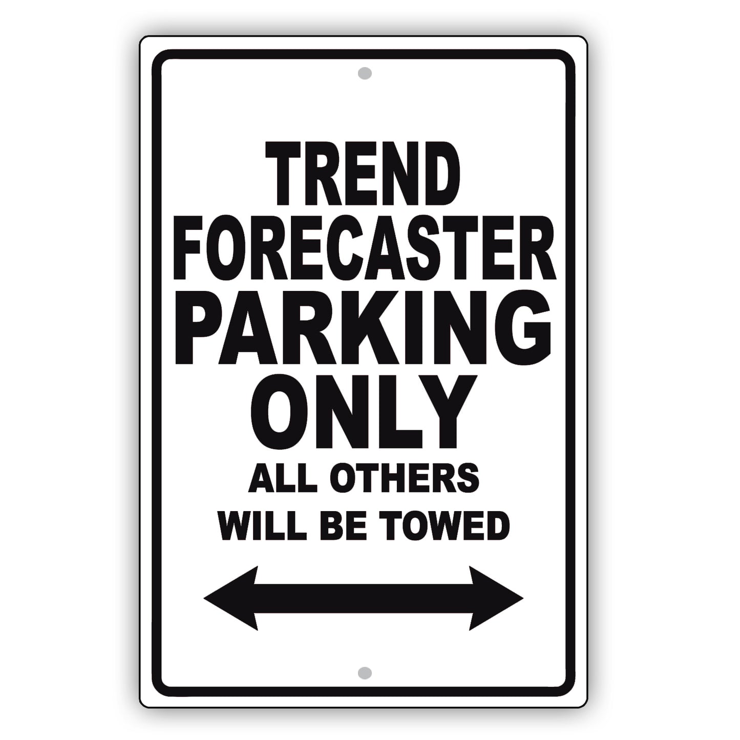 Trend Forecaster Parking Only All Others Will Be Towed Aluminum Metal Sign Plate
