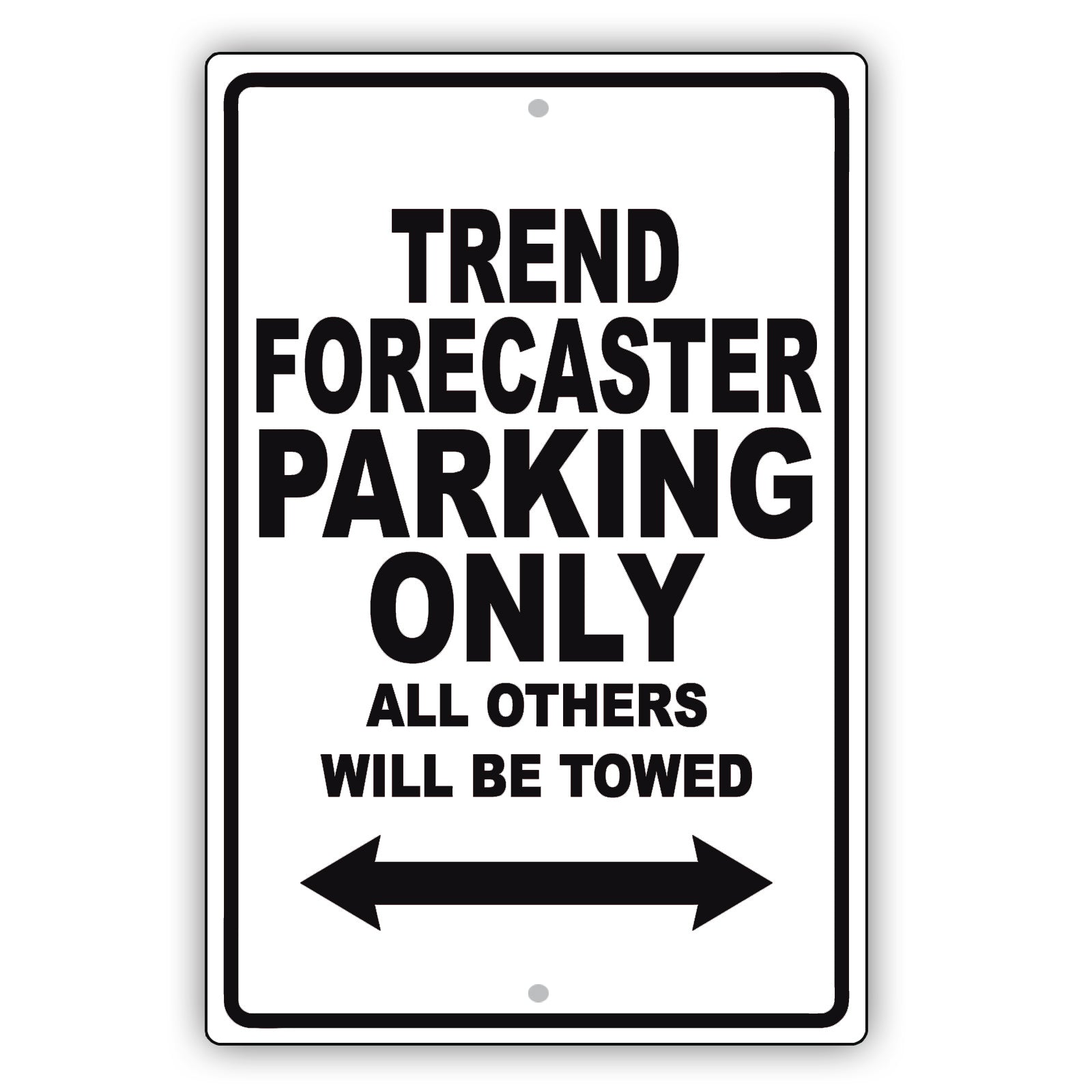 Trend Forecaster Parking Only All Others Will Be Towed Aluminum Metal Sign Plate
