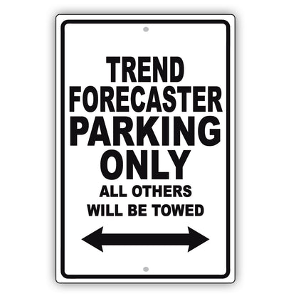 Trend Forecaster Parking Only All Others Will Be Towed Aluminum Metal Sign Plate