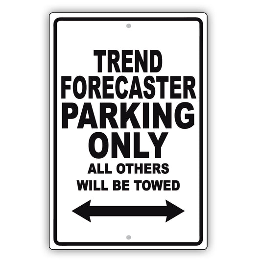 Trend Forecaster Parking Only All Others Will Be Towed Aluminum Metal Sign Plate