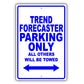 Trend Forecaster Parking Only All Others Will Be Towed Aluminum Metal Sign Plate