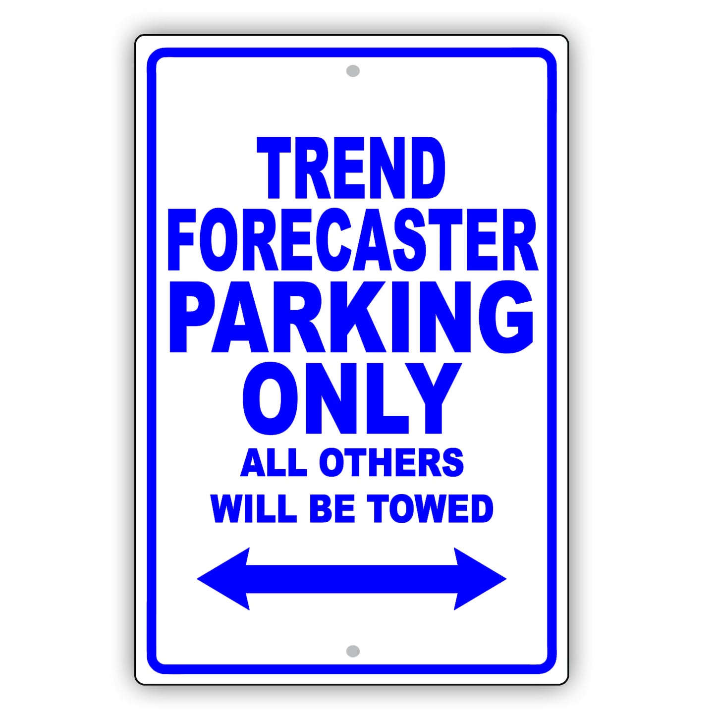 Trend Forecaster Parking Only All Others Will Be Towed Aluminum Metal Sign Plate