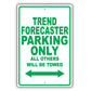 Trend Forecaster Parking Only All Others Will Be Towed Aluminum Metal Sign Plate