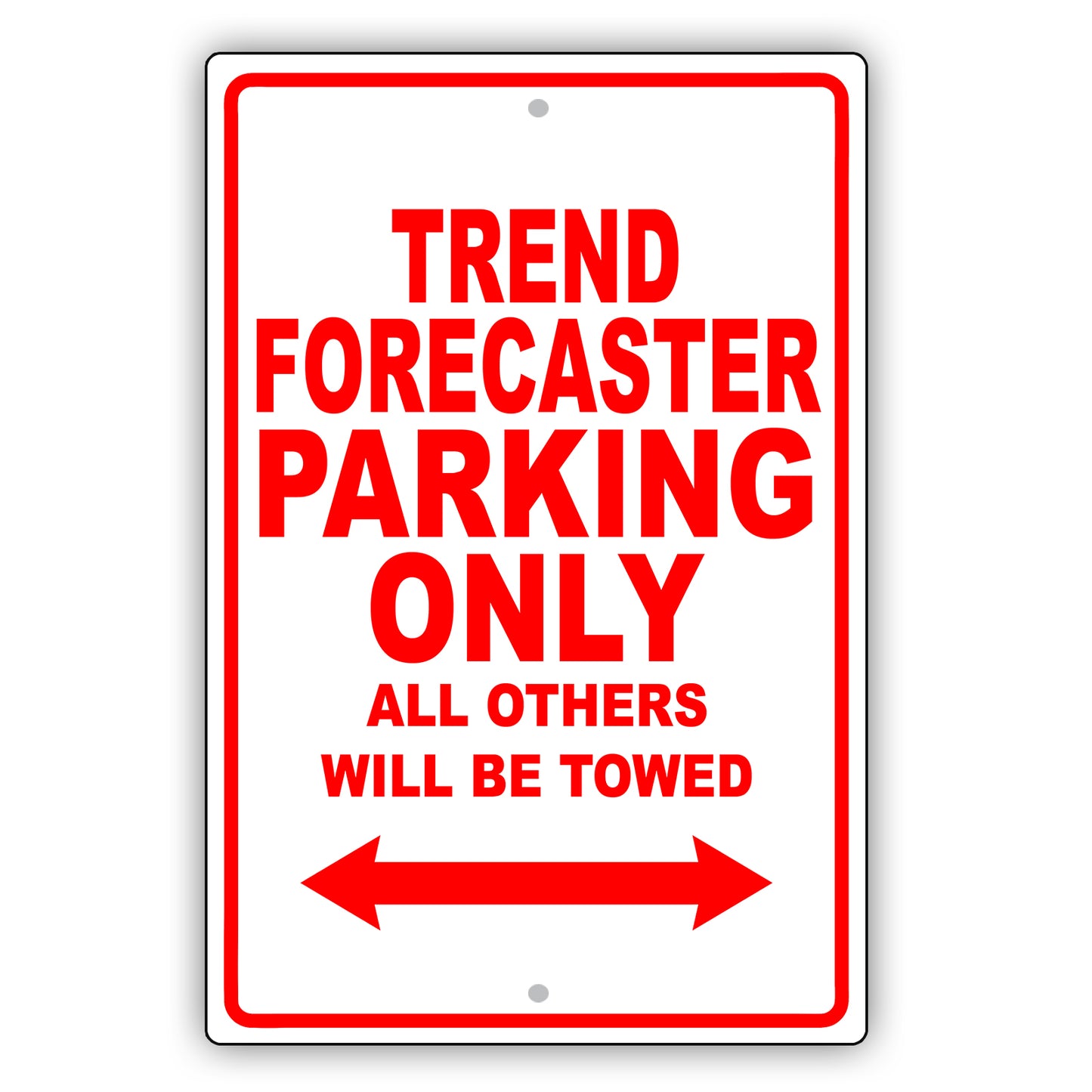 Trend Forecaster Parking Only All Others Will Be Towed Aluminum Metal Sign Plate