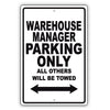 Warehouse Manager Parking Only All Others Will Be Towed Aluminum Metal Sign Plate