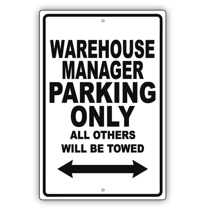 Warehouse Manager Parking Only All Others Will Be Towed Aluminum Metal Sign Plate