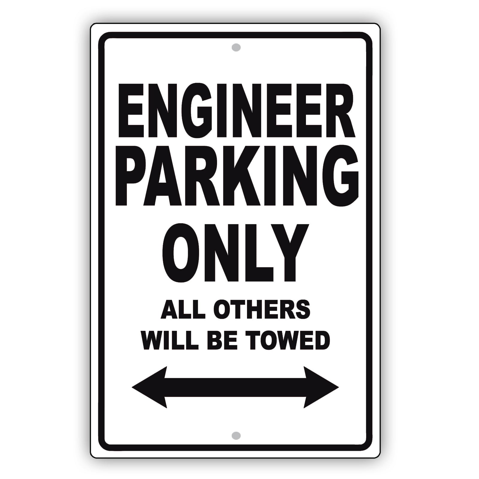 Engineer Parking Only All Others Will Be Towed Aluminum Metal Sign Plate