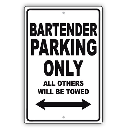 Bartender Parking Only All Others Will Be Towed Aluminum Metal Sign Plate