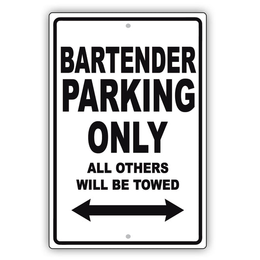 Bartender Parking Only All Others Will Be Towed Aluminum Metal Sign Plate