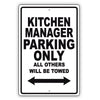 Kitchen Manager Parking Only All Others Will Be Towed Aluminum Metal Sign Plate