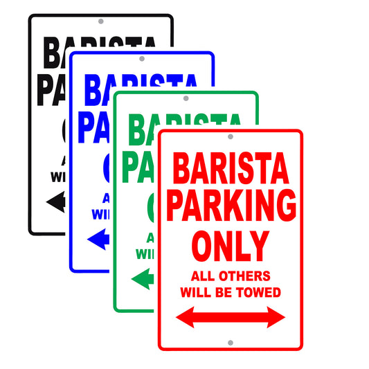 Barista Parking Only All Others Will Be Towed Aluminum Metal Sign Plate