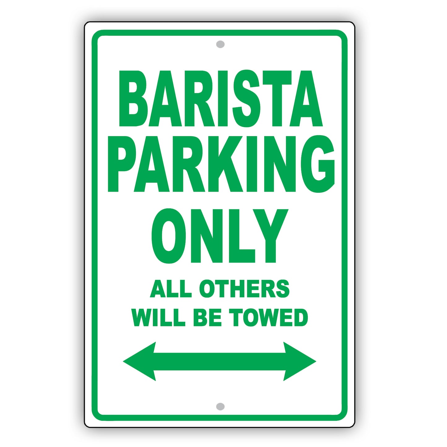 Barista Parking Only All Others Will Be Towed Aluminum Metal Sign Plate
