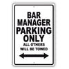 Bar Manager Parking Only All Others Will Be Towed Aluminum Metal Sign Plate