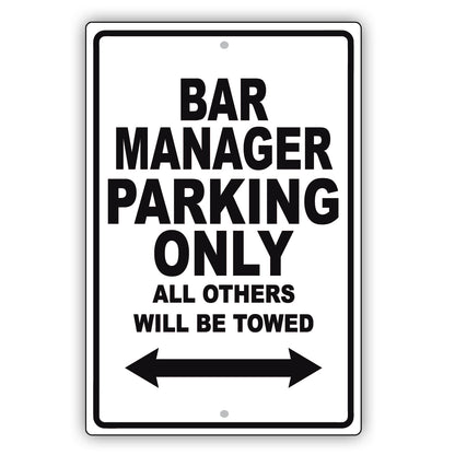 Bar Manager Parking Only All Others Will Be Towed Aluminum Metal Sign Plate