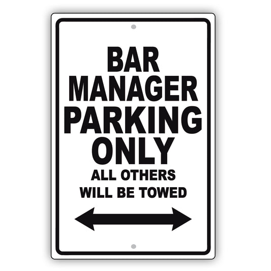Bar Manager Parking Only All Others Will Be Towed Aluminum Metal Sign Plate
