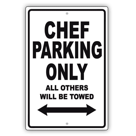 Chef Parking Only All Others Will Be Towed Aluminum Metal Sign Plate