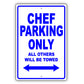 Chef Parking Only All Others Will Be Towed Aluminum Metal Sign Plate