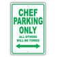 Chef Parking Only All Others Will Be Towed Aluminum Metal Sign Plate