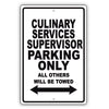 Culinary Services Supervisor Parking Only All Others Will Be Towed Aluminum Metal Sign Plate