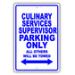 Culinary Services Supervisor Parking Only All Others Will Be Towed Aluminum Metal Sign Plate