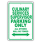 Culinary Services Supervisor Parking Only All Others Will Be Towed Aluminum Metal Sign Plate