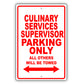 Culinary Services Supervisor Parking Only All Others Will Be Towed Aluminum Metal Sign Plate