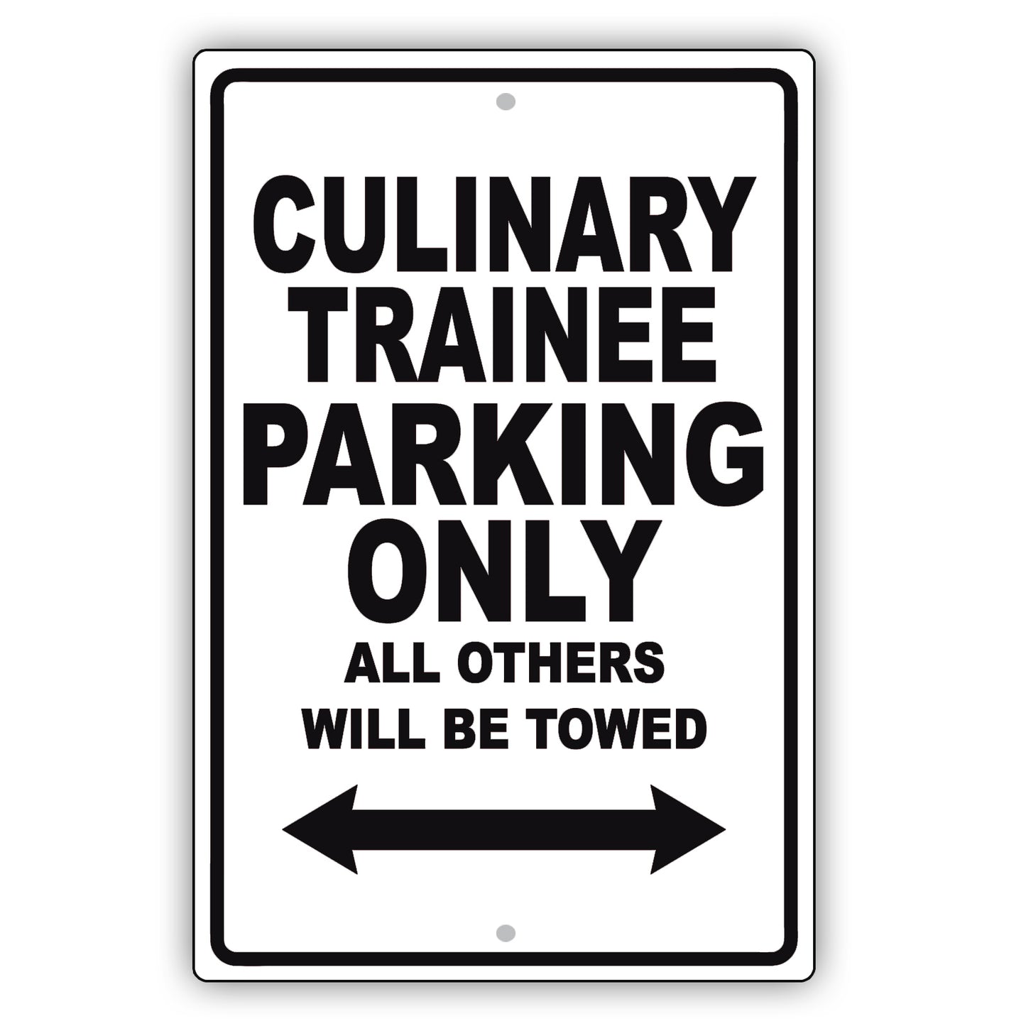 Culinary Trainee Parking Only All Others Will Be Towed Aluminum Metal Sign Plate