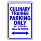 Culinary Trainee Parking Only All Others Will Be Towed Aluminum Metal Sign Plate