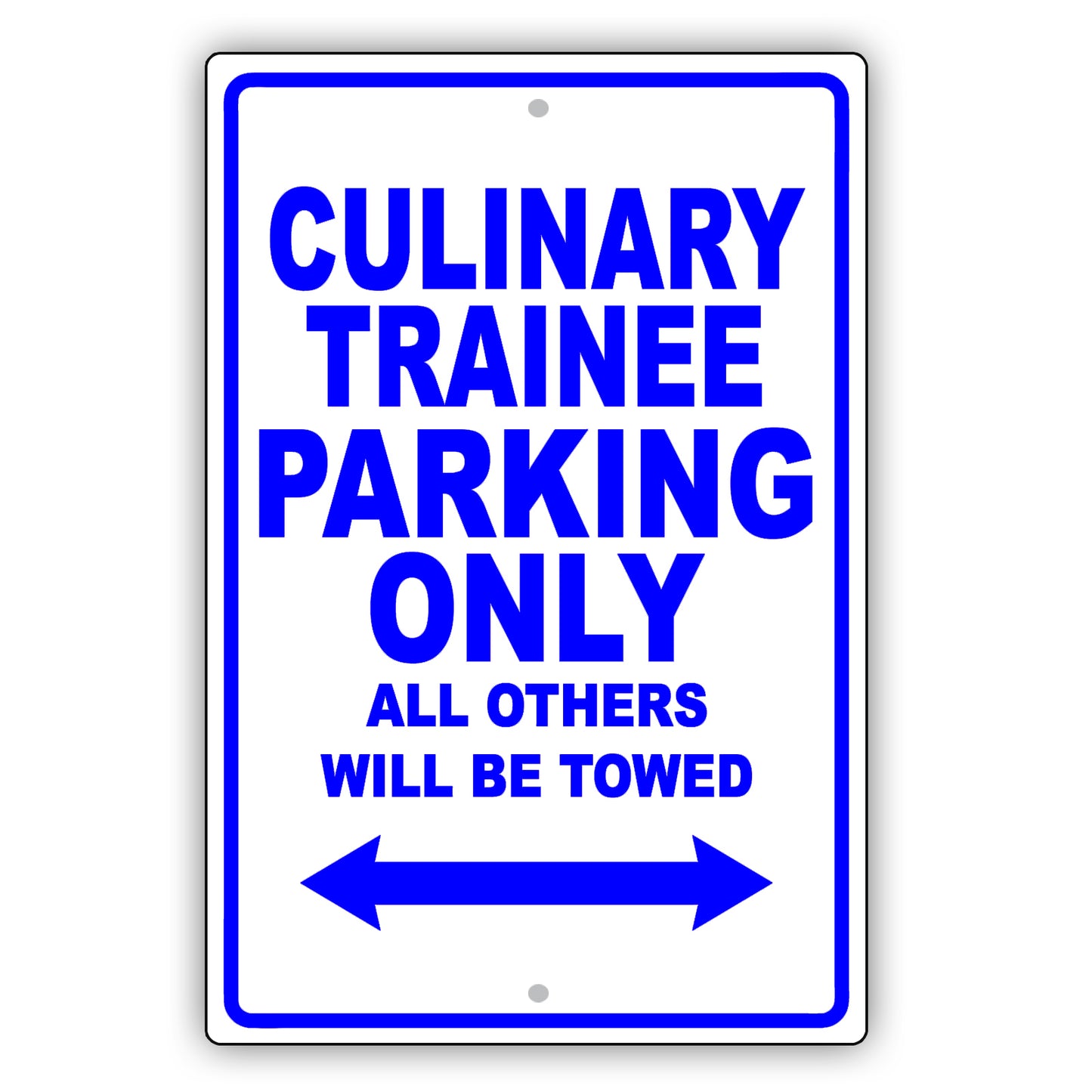 Culinary Trainee Parking Only All Others Will Be Towed Aluminum Metal Sign Plate