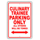 Culinary Trainee Parking Only All Others Will Be Towed Aluminum Metal Sign Plate