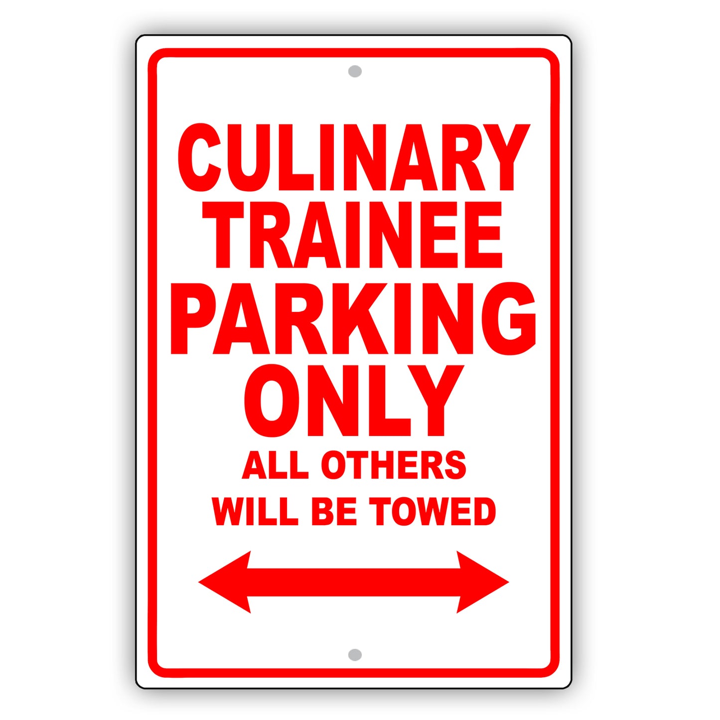 Culinary Trainee Parking Only All Others Will Be Towed Aluminum Metal Sign Plate