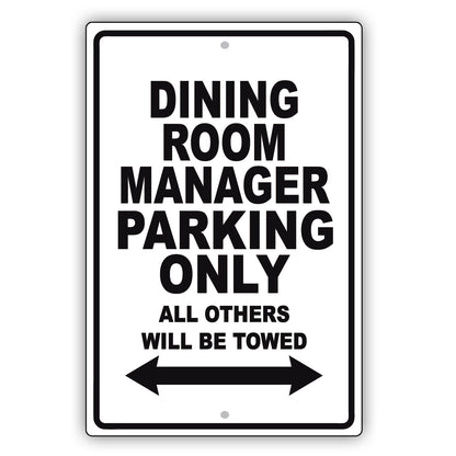 Dining Room Manager Parking Only All Others Will Be Towed Aluminum Metal Sign Plate