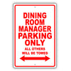 Dining Room Manager Parking Only All Others Will Be Towed Aluminum Metal Sign Plate