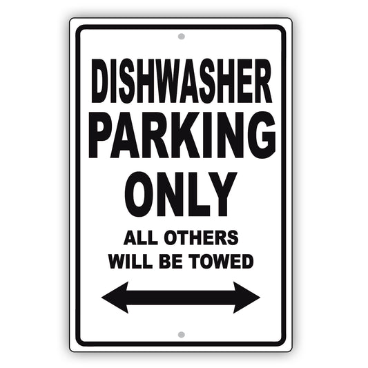 Dishwasher Parking Only All Others Will Be Towed Aluminum Metal Sign Plate