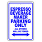 Espresso Beverage Maker Parking Only All Others Will Be Towed Aluminum Metal Sign Plate