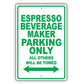 Espresso Beverage Maker Parking Only All Others Will Be Towed Aluminum Metal Sign Plate