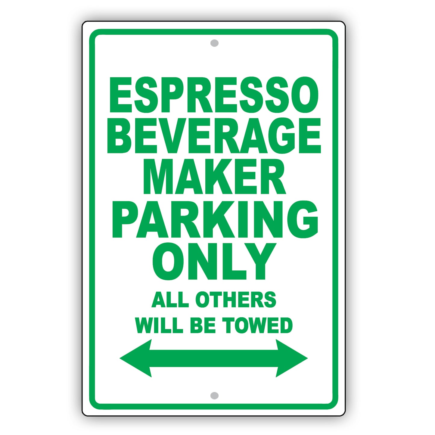 Espresso Beverage Maker Parking Only All Others Will Be Towed Aluminum Metal Sign Plate