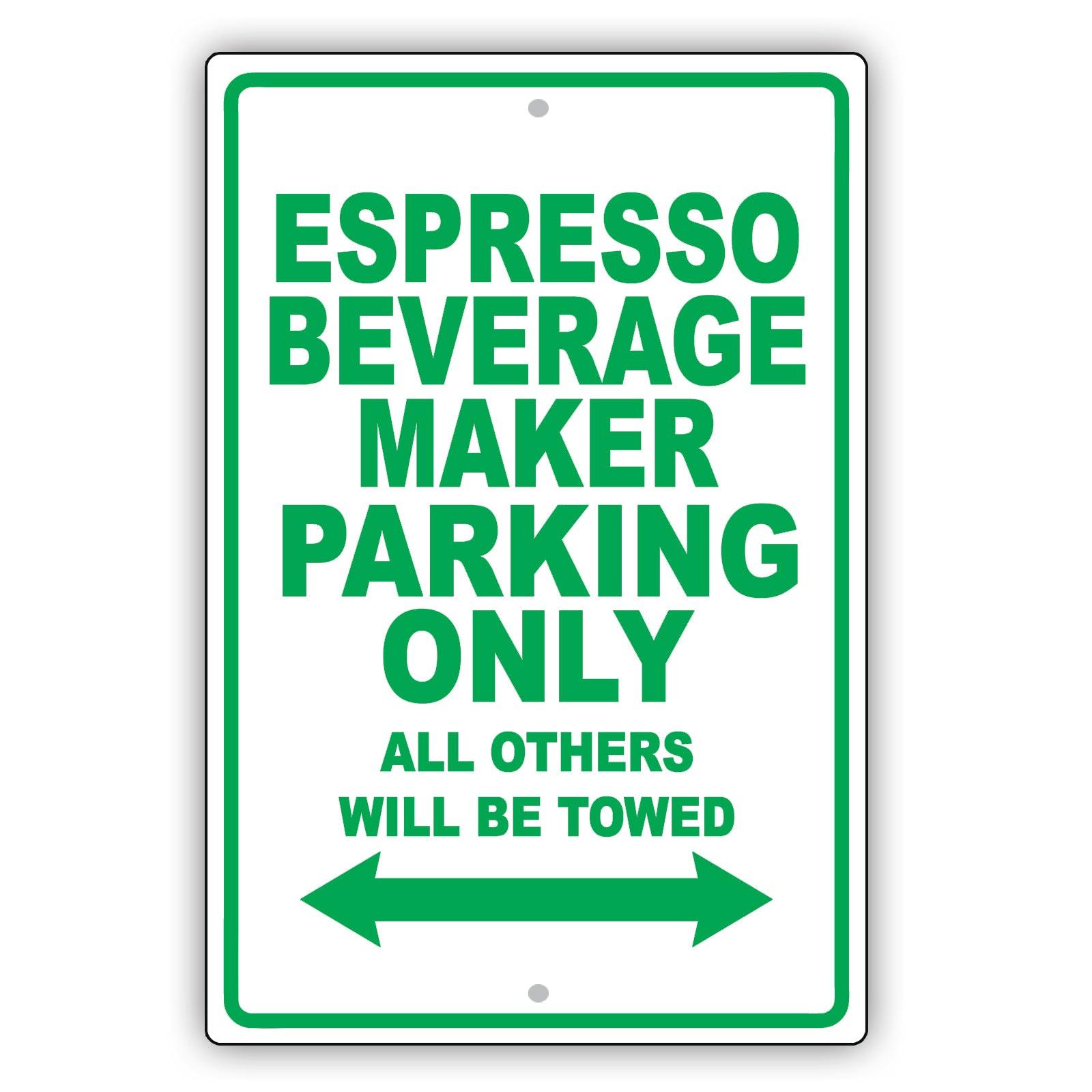 Espresso Beverage Maker Parking Only All Others Will Be Towed Aluminum Metal Sign Plate