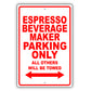 Espresso Beverage Maker Parking Only All Others Will Be Towed Aluminum Metal Sign Plate