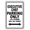 Executive Chef Parking Only All Others Will Be Towed Aluminum Metal Sign Plate