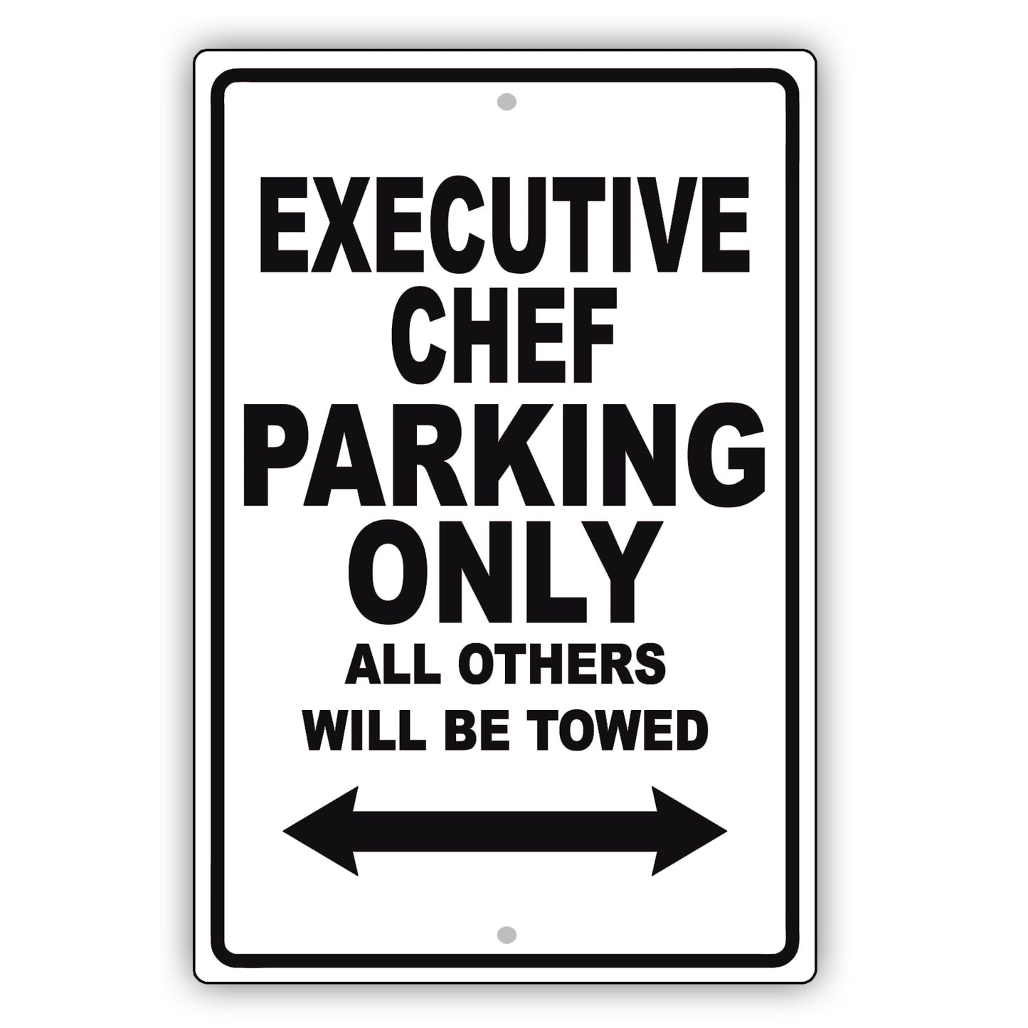 Executive Chef Parking Only All Others Will Be Towed Aluminum Metal Sign Plate