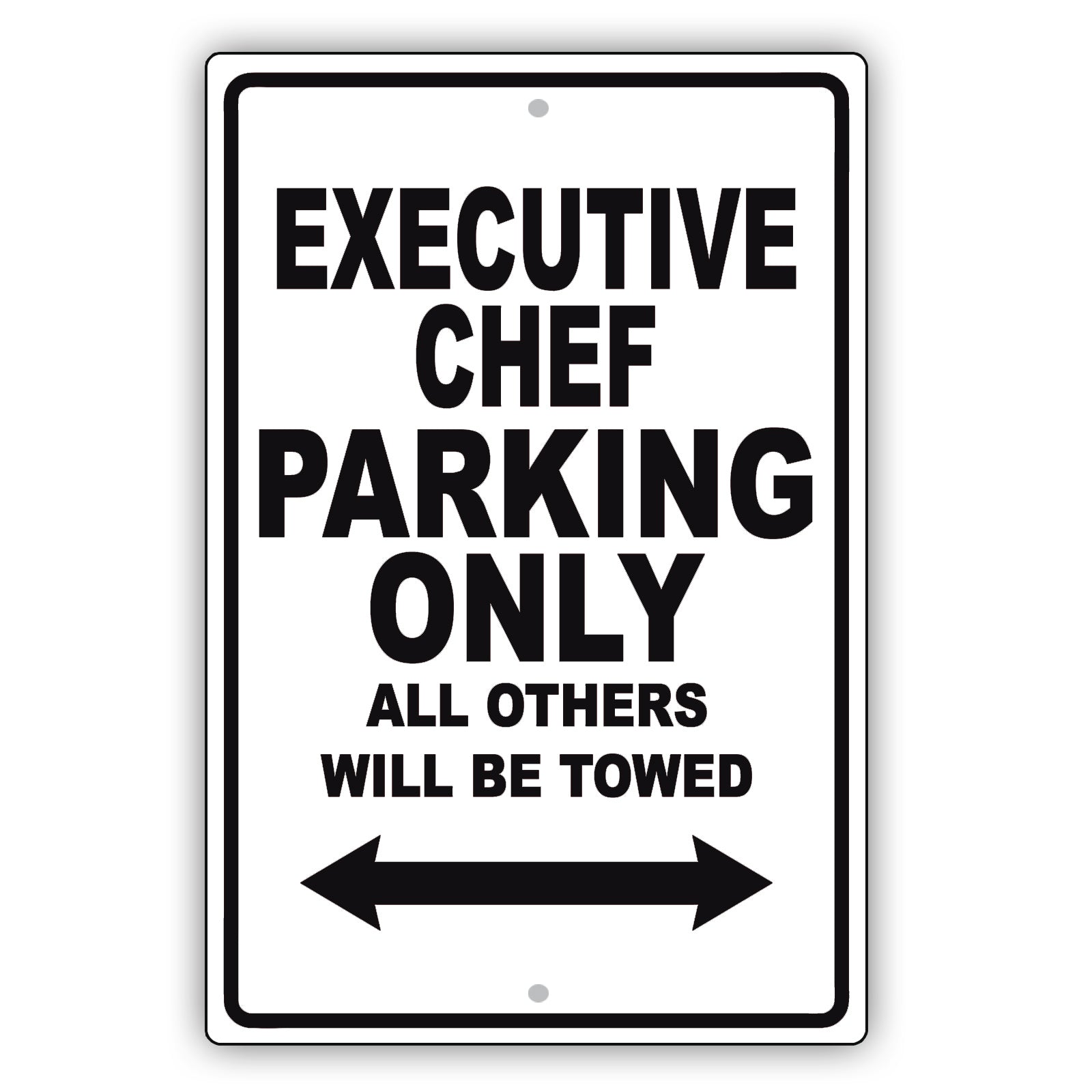 Executive Chef Parking Only All Others Will Be Towed Aluminum Metal Sign Plate