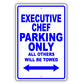 Executive Chef Parking Only All Others Will Be Towed Aluminum Metal Sign Plate