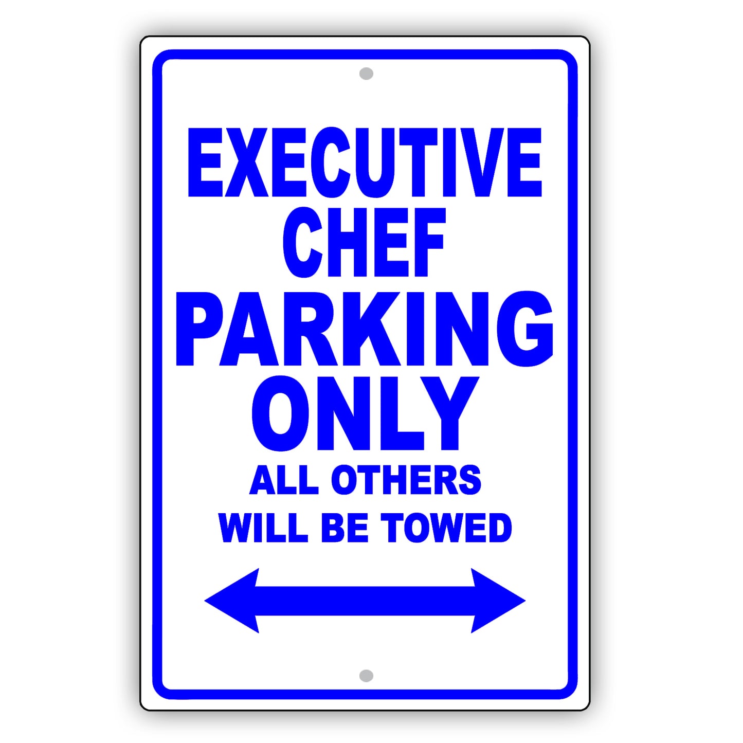 Executive Chef Parking Only All Others Will Be Towed Aluminum Metal Sign Plate