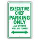 Executive Chef Parking Only All Others Will Be Towed Aluminum Metal Sign Plate