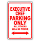 Executive Chef Parking Only All Others Will Be Towed Aluminum Metal Sign Plate