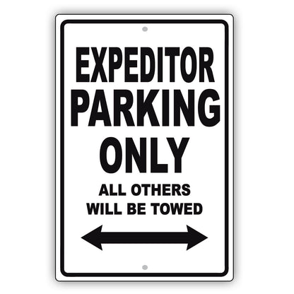 Expeditor Parking Only All Others Will Be Towed Aluminum Metal Sign Plate